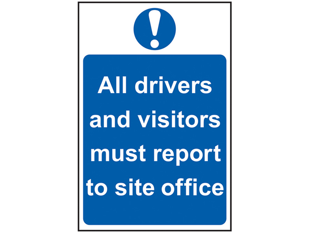 Scan SCA4002 All Drivers And Visitors Must Report To Site Office - PVC 400 x 600mm |